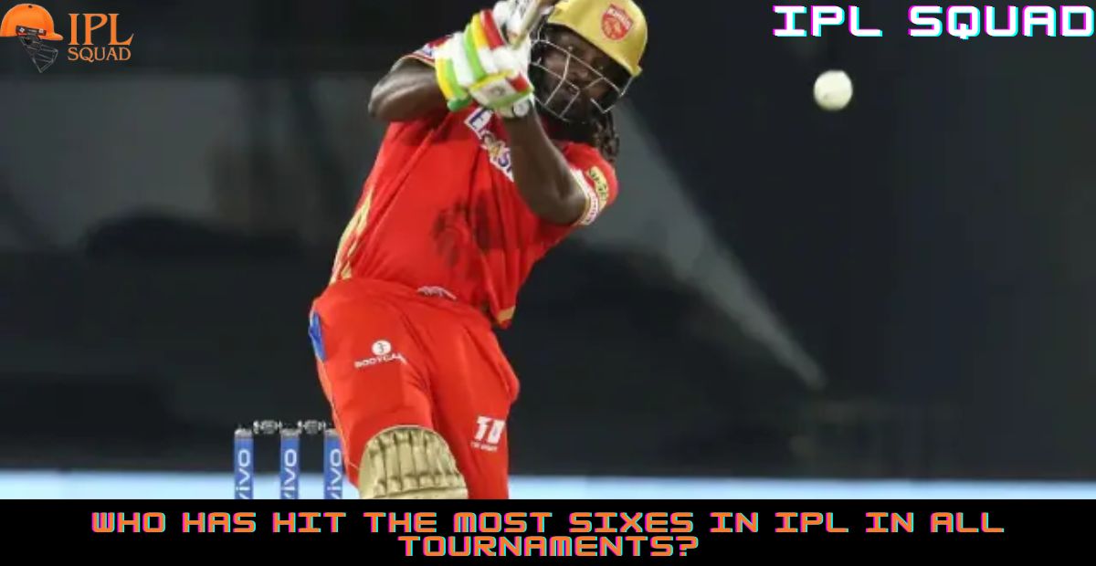 Who has hit the most sixes in IPL in all tournaments?